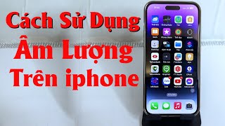 Hướng Dẫn Cách Sử Dụng Âm Lượng Trên iphone || Giải TRí & Mẹo Vặt