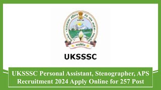 UKSSSC Personal Assistant, Stenographer, APS Recruitment 2024 Apply Online #uksssc #recruitment