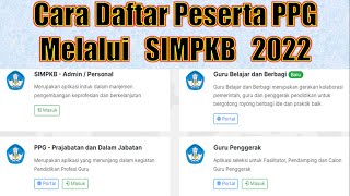 CARA DAFTAR PESERTA PPG MELALUI SIMPKB 2022