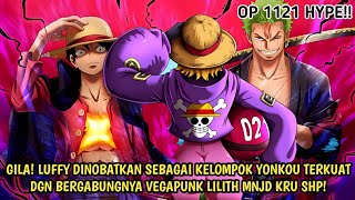 PREVIEW OP 1121 LENGKAP! RESMI! LUFFY JADI KELOMPOK YONKOU TERKUAT! BERGABUNGNYA LILITH JADI KRU SHP