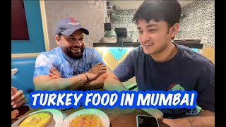 BEST TURKEY FOOD IN MUMBAI I ASHISH BISHT I NATASHA SINGH