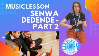 Senwa Dedende Part 2 | KS1 and KS2 Homeschool Music Lesson from Sing Education