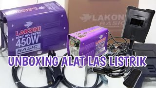 UNBOXING ALAT LAS LISTRIK MERK LAKONI 450 WATT