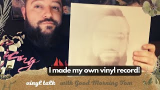 Vinyl Talk: I made my own VINYL record!