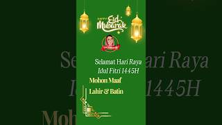 SELAMAT HARI RAYA IDUL FITRI 1445H! MOHON MAAF LAHIR DAN BATIN