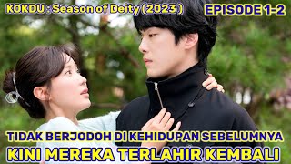 REINKARNASI UNTUK CINTA SEJATI ❤️ Seluruh Alur Cerita Drama Korea Kokdu Season of Deity Episode 1-2