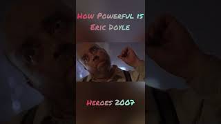 How Powerful is Eric Doyle? (Heroes 2007)