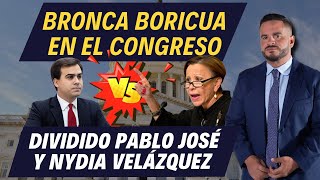 BRONCA BORICUA EN EL CONGRESO -  Dividido Pablo Jose y Nydia Velázquez