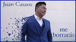 Juan Casaos - Me Borraras