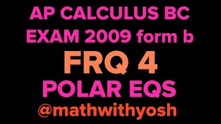 frq: ap calculus bc exam 2009 (form b) #4 polar equations