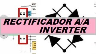 Fallas y Funcionamiento del Puente Rectificador de Diodos en Placas Electrónicas de A/C Inverter