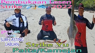 STRIKE YU PAITA/KAMEJAN (Gerakan Solo Terjumpa Sahabat Bergerak Solo Juga🤣🤣🤣) MISI MEMBURU LESEN🎣🐟😁