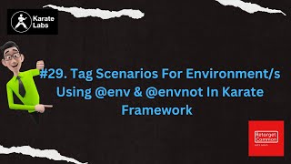 #29. Tag Scenarios For Environment/s Using @env & @envnot In Karate Framework #karateframework