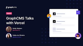 GraphCMS Talks with Delba de Oliveira from Vercel