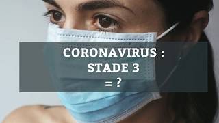 Coronavirus :  stade 3 = ?