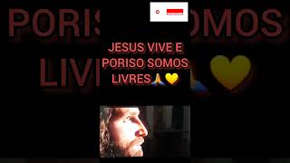 JESUS VIVE E PORISO SOMOS LIVRES 🙏💛