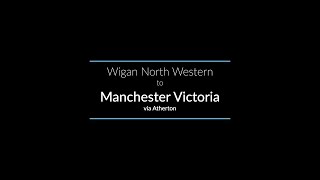 Wigan North Western to Manchester Victoria via Atherton