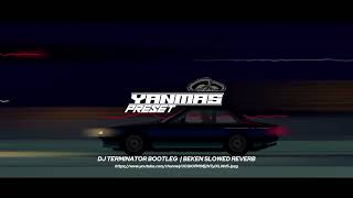 DJ TERMINATOR BOOTLEG  | BEKEN SLOWED REVERB