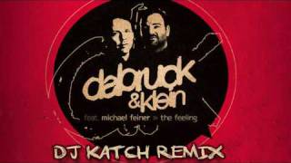 DABRUCK & KLEIN - The Feeling (DJ KATCH REMIX)