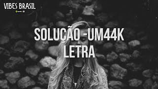 Solução -  Um44k (Com Letra)