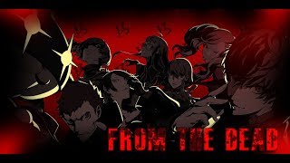 🃏Persona 5 AMV = From The Dead (Anti-Nightcore)🃏