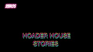 Hoader house Stories