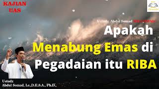 Apakah Menabung Emas di Pegadaian itu riba  - Ustadz Abdul Somad, Lc,  MA