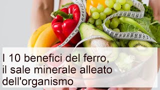 I 10 benefici del ferro