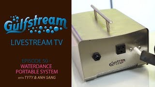 GLTV 50 - WaterDance Portable System (NEWEST PRODUCT)