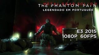 MGSV The Phantom Pain - [60 FPS] - E3 2015