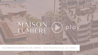 MAISON LUMIÈRE - RETROSPECTIVA DE OBRA