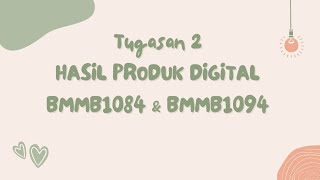 TUGASAN 2 - HASIL PRODUK DIGITAL