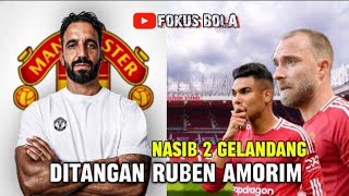 Ruben amorim datang!! Amorim singkirkan casemiro dan eriksen