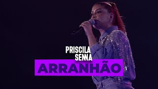 Priscila Senna - Arranhão (Ao Vivo Em Caruaru 2022)