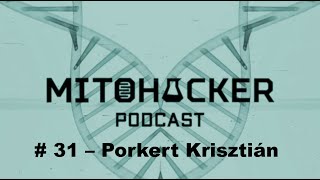 MITOHACKER PODCAST INTERJÚ # 31 – Porkert Krisztián