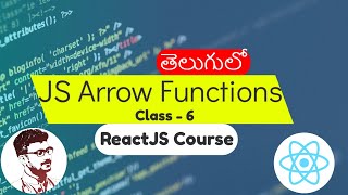 JavaScript Modules Required For React.js Part - 2  Arrow Functions | React.js Course [Class - 6]