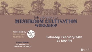 LIVE Introduction to Mushroom Cultivation Workshop