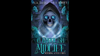 A Ghoulish Midlife - Book 1 Witching After 40 by Lia Davis and LA Boruff