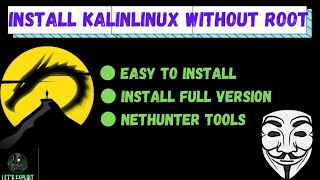 Install Kali Linux On Any Android Device Without Root 2023  | LET'S EXPLOIT |