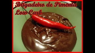 BRIGADEIRO DE PIMENTA LOW CARB