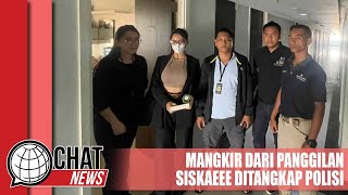 Mangkir dari Panggilan, Siskaeee Ditangkap Polisi - Chatnews 25 Januari 2024