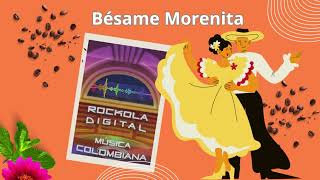 Bésame Morenita - Rockola Digital