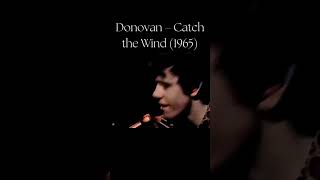 Catch The Wind foi composta para uma linda mulher! #donovan