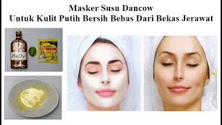 Masker Susu Dancow Untuk Kulit Putih Bersih Bebas Dari Bekas Jerawat