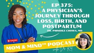 375: A Physician’s Journey Through Loss, Birth, and Postpartum with Dr. Phindile Chowa