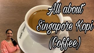 சிங்கப்பூர் காபி குடிக்கலாம் வாங்க |know all about Singapore Kopi (Coffee)