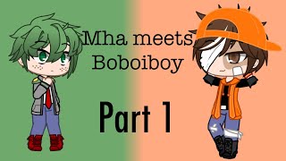 Mha meets boboiboy part 1/?