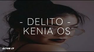 DELITO ‐ Kenia Os (Letra/Lyric)