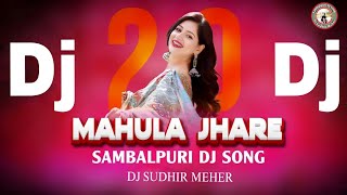 mMahula Jhare 2.0 | Sambalpuri Dj Song | Dj Sudhir Meher