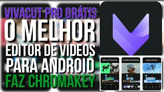 VIVACUT PREMIUM DE GRAÇA, melhor editor de vídeos com CHROMAKEY para android 2020!!!